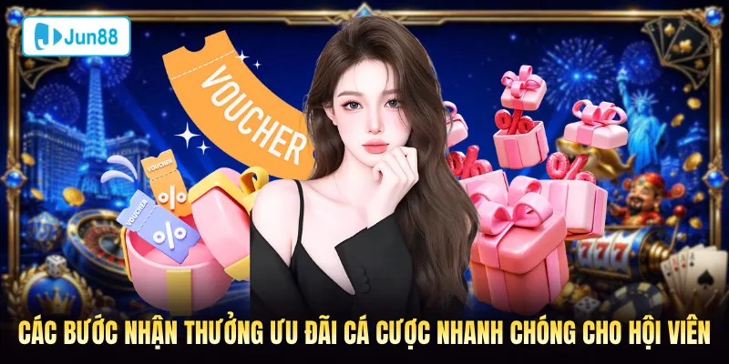 Các bước nhận thưởng ưu đãi cá cược nhanh chóng cho hội viên