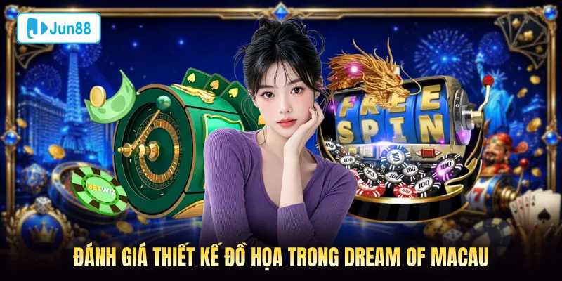 Đánh giá thiết kế đồ họa trong Dream of Macau