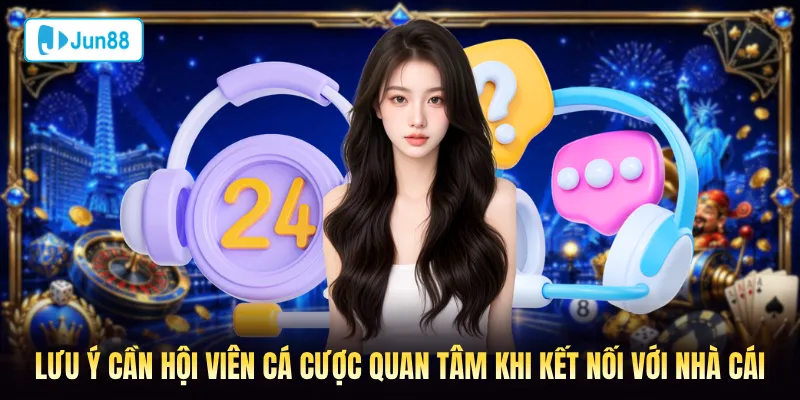 Lưu ý cần hội viên cá cược quan tâm khi kết nối với nhà cái